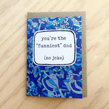 greeting card . father’s day . “funniest” dad