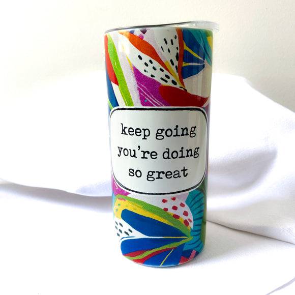 drink tumbler - keep going