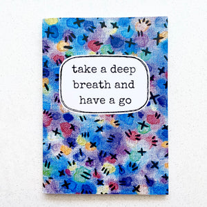 A6 notebook . take a deep breath